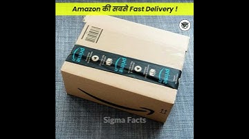 Amazon की सबसे Fast Delivery कितने समय मैं की गई थी? | Amazon