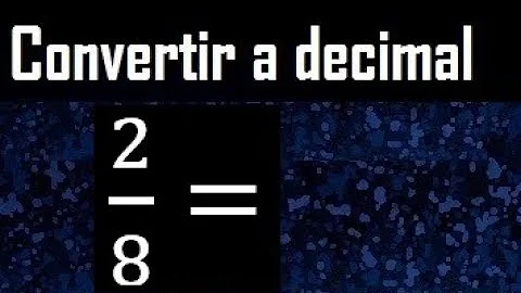 Como transformar 2 oitavos em número decimal?