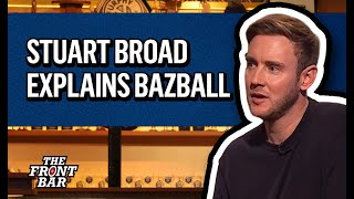 Stuart Broad explains what Bazball is really like for an English cricketer| The Front Bar | 2025