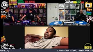 SOUNDCHECK x SOUTHERN VANGARD RADIO = SOUNDGARD (4/17/2024) @BeatJunkies1992
