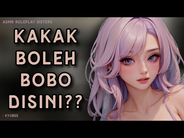 Kakak Boleh Bobo disini? | ASMR Kakak Perempuan | Roleplay Sister class=