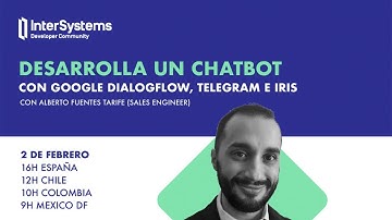 Webinar 8: Desarrolla un chatbot con Google Dialogflow, Telegram e Iris