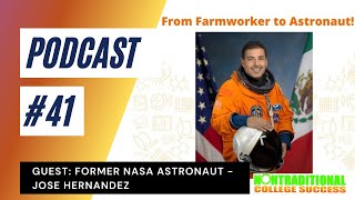 NCS Podcast #41 - From Farmworker To NASA Astronaut - Jose M. Hernandez