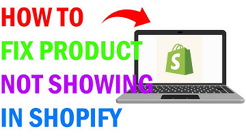How To Fix Product Not Showing On Shopify