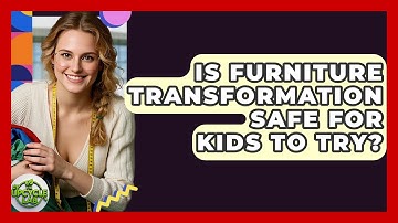 Is Furniture Transformation Safe for Kids to Try? - The Upcycle Lab