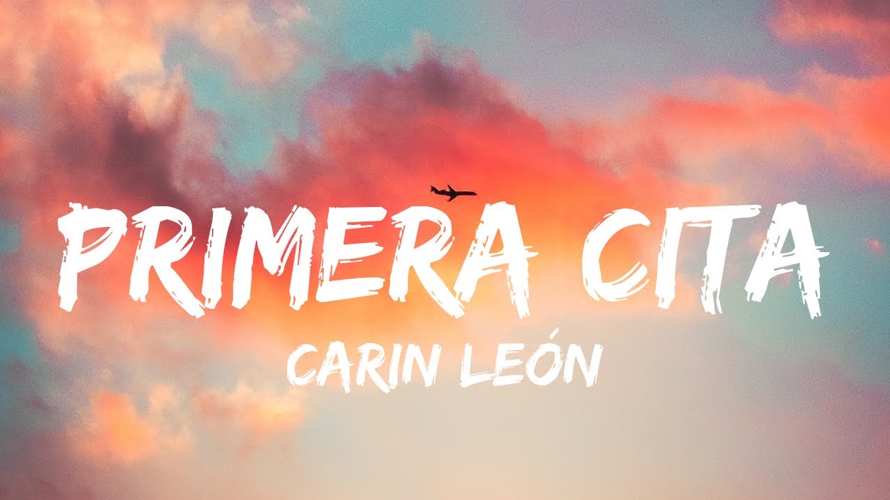 Carin León - Primera Cita (Letra/Lyrics) - YouTube