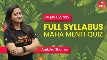 MAHA MENTI QUIZ - IOQJS Biology | Full Syllabus | IOQJS Preparation | IOQJS 2021-22 | Ambika Mam|VOS