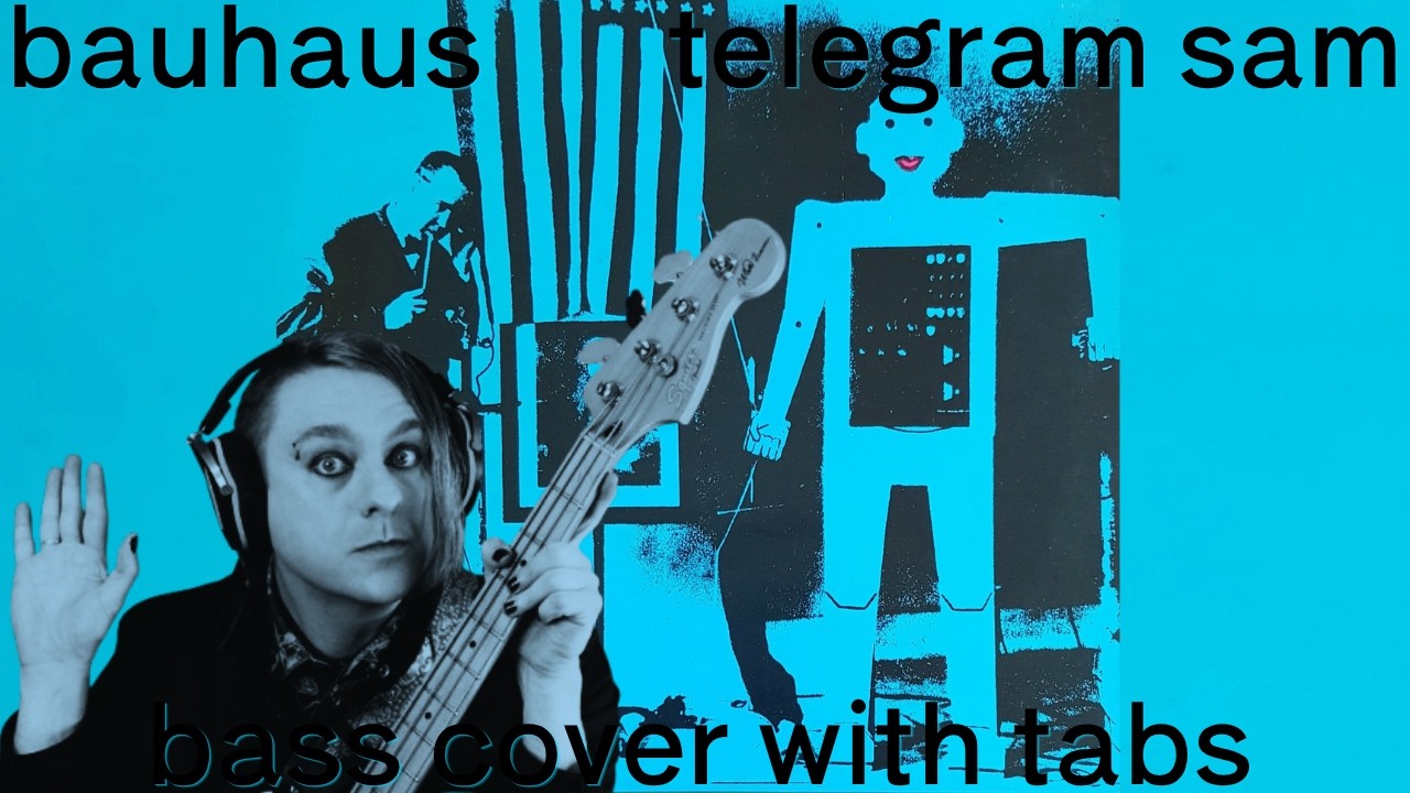 Bauhaus - Telegram Sam Bass Cover (with tabs) - YouTube