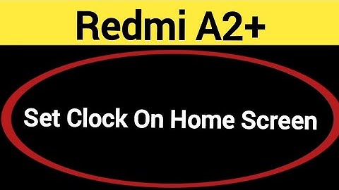 How to set clock on home screen, Redmi A2+ me time set kaise karen