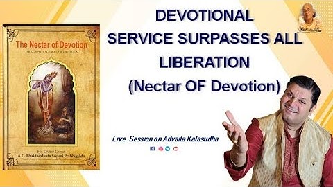 Devotional Service Surpasses All liberation - Nectar of Devotion; By HG Advaita Chandra Prabhu