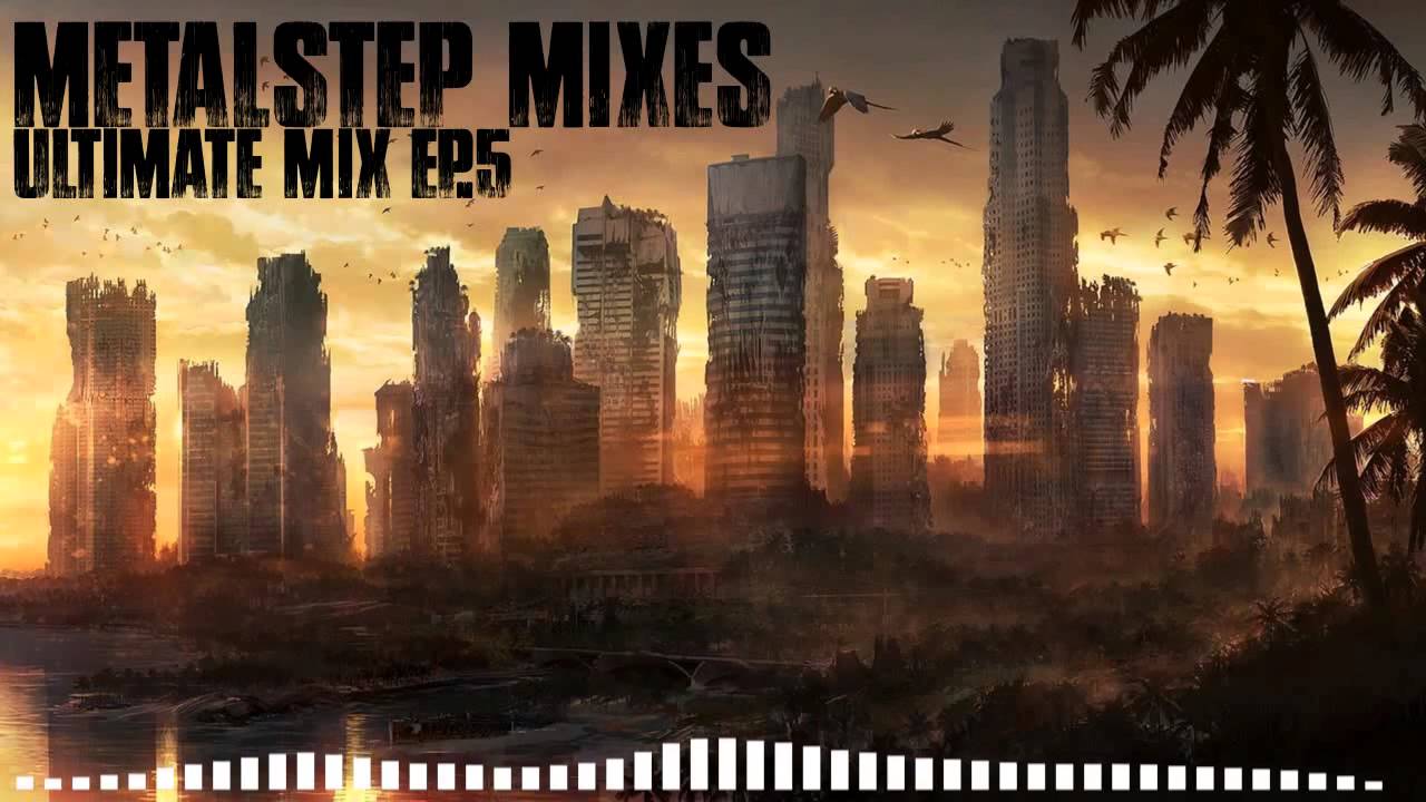 Ultimate Metalstep Mix Ep.5 [Mixes Series]