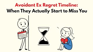 Avoidant Ex Regret Timeline: When They Actually Start to Miss You