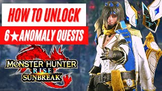 How to Unlock 6★ Anomaly Quests Reveal Monster Hunter Rise Sunbreak News