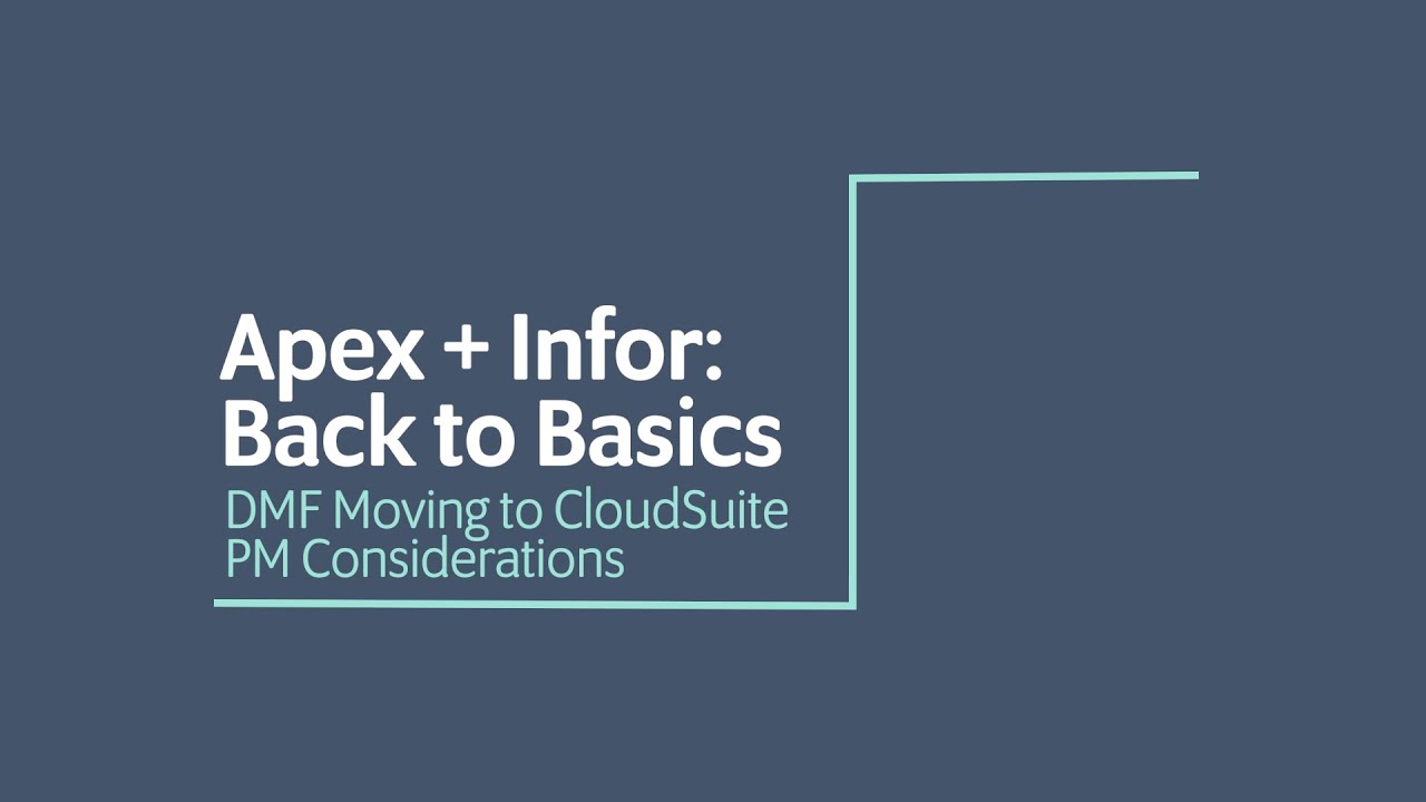 Apex 30 Minute Thursday / DMF Moving to CloudSuite PM Considerations ...