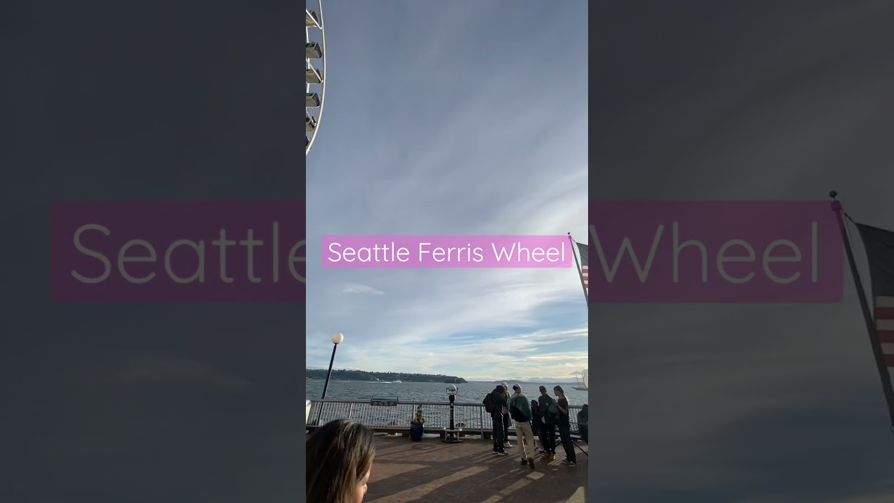 Seattle Ferris Wheel 🎡 