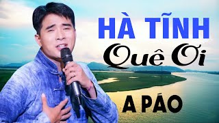 Hà Tĩnh Quê Ơi, Tìm Em Câu Ví Sông Lam - A Páo - Dân ca xứ Nghệ triệu người say mê