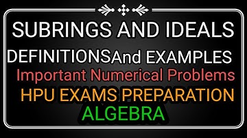 SUBRINGS AND IDEAS Part 2  ImportantHPU definitions and questions