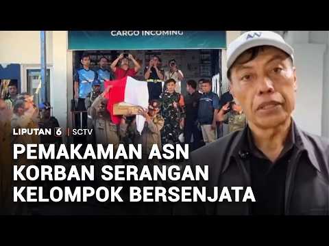 Pemakaman ASN Korban Serangan Kelompok Bersenjata | Liputan6