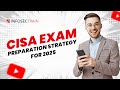 CISA Exam Preparation Strategy 2025 | CISA Exam Study Tips