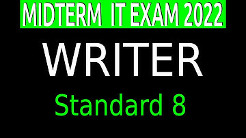 MIDTERM ITEXAM 2022|Writer | Standard 8