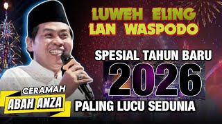TAHUN BARU 2026 LUWEH ELING LAN WASPODO KH ANWAR ZAHID TERBBARU 