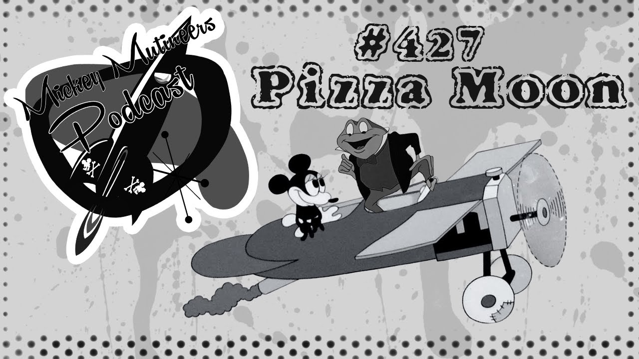 Mickey Mutineers 427 - Pizza Moon