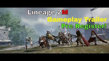 Lineage 2M Gameplay Trailers & Pre Register- Bests Open World MMORPG!