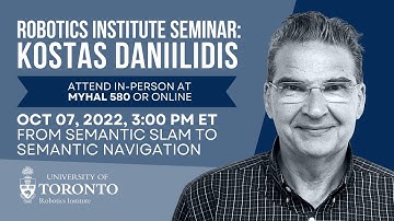 UofT Robotics Institute: Kostas Daniilidis (UPenn) "From Semantic SLAM to Semantic Navigation"