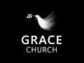 Grace Church Sunday Morning Service (August 21st, 2022)