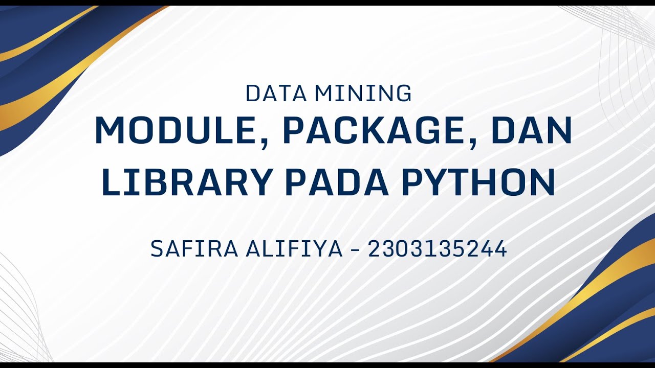 TUGAS 3 DATA MINING : MODULE, PACKAGE, DAN LIBRARY PADA PYTHON - YouTube