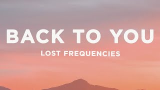 Video thumbnail of "Lost Frequencies, Elley Duhé, X Ambassadors - Back To You (Lyrics)"