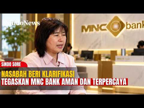 Nasabah Beri Klarifikasi: Layanan MNC Bank Aman, Profesional, dan Terpercaya! | Sindo Sore | 26/09