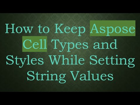 How to Keep Aspose Cell Types and Styles While Setting String Values