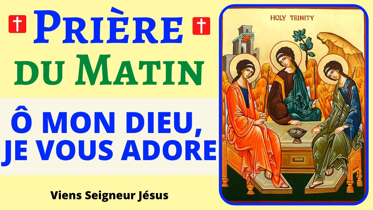 Prière à la SAINTE TRINITÉ 🙏 Ô mon DIEU, je vous adore 🙏 Prière