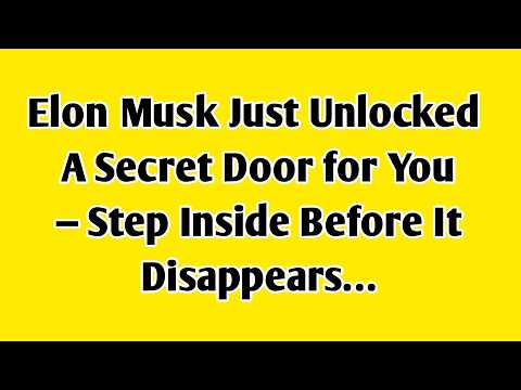 🌟 Elon Musk Just Unlocked a Secret Door for You — Step Inside Before It Disappears…