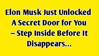 🌟 Elon Musk Just Unlocked a Secret Door for You — Step Inside Before It Disappears…