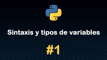 Sintaxis y tipos de variables | Curso Python 🐍 #1
