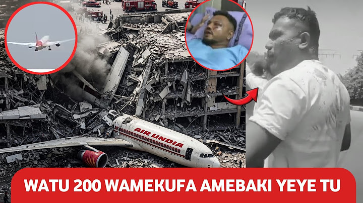 TUKIO ZIMA LA AJALI YA NDEGE YA AIR INDIA,MANUSURA ASIMULIA ALIVYOJIOKOA