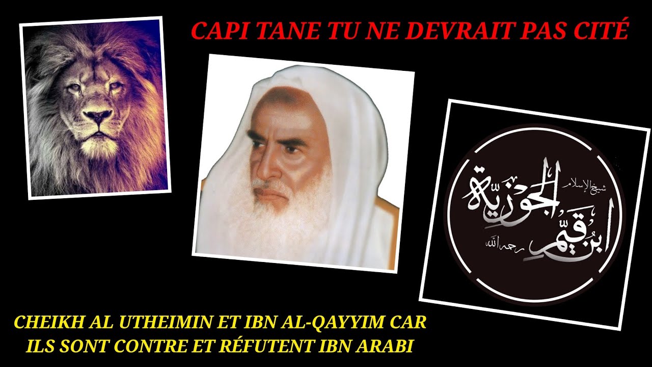 L'AVIS DE CHEIKH AL-UTHEIMIN & IBN AL-QAYYIM SUR IBN ARABI
