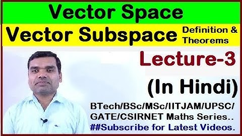 Vector Space - Vector Subspace in Hindi (Lecture 3)