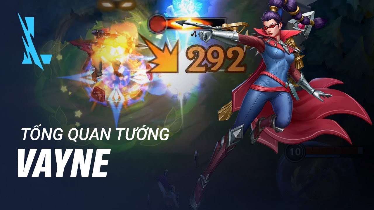 Tổng Quan Tướng Vayne | Lối Chơi - Liên Minh Huyền... - youtube