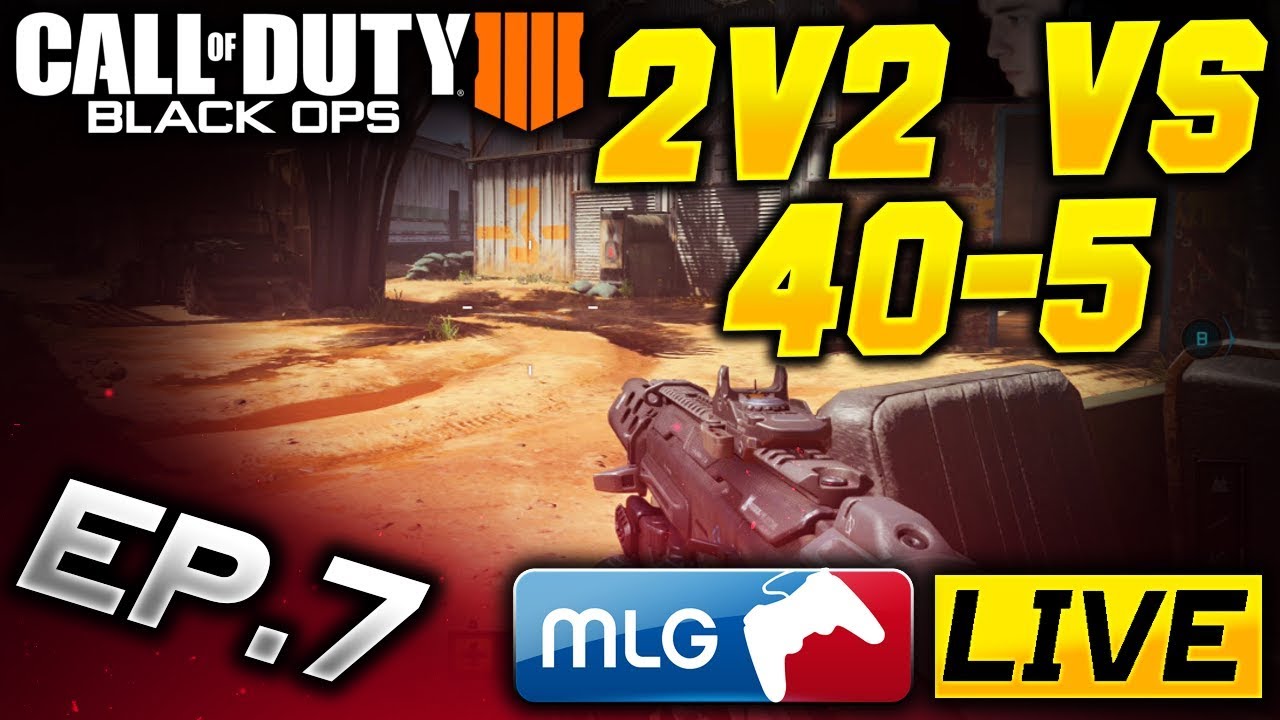 2v2 BO4 GB VS 40-5 Team- Live Ep.7