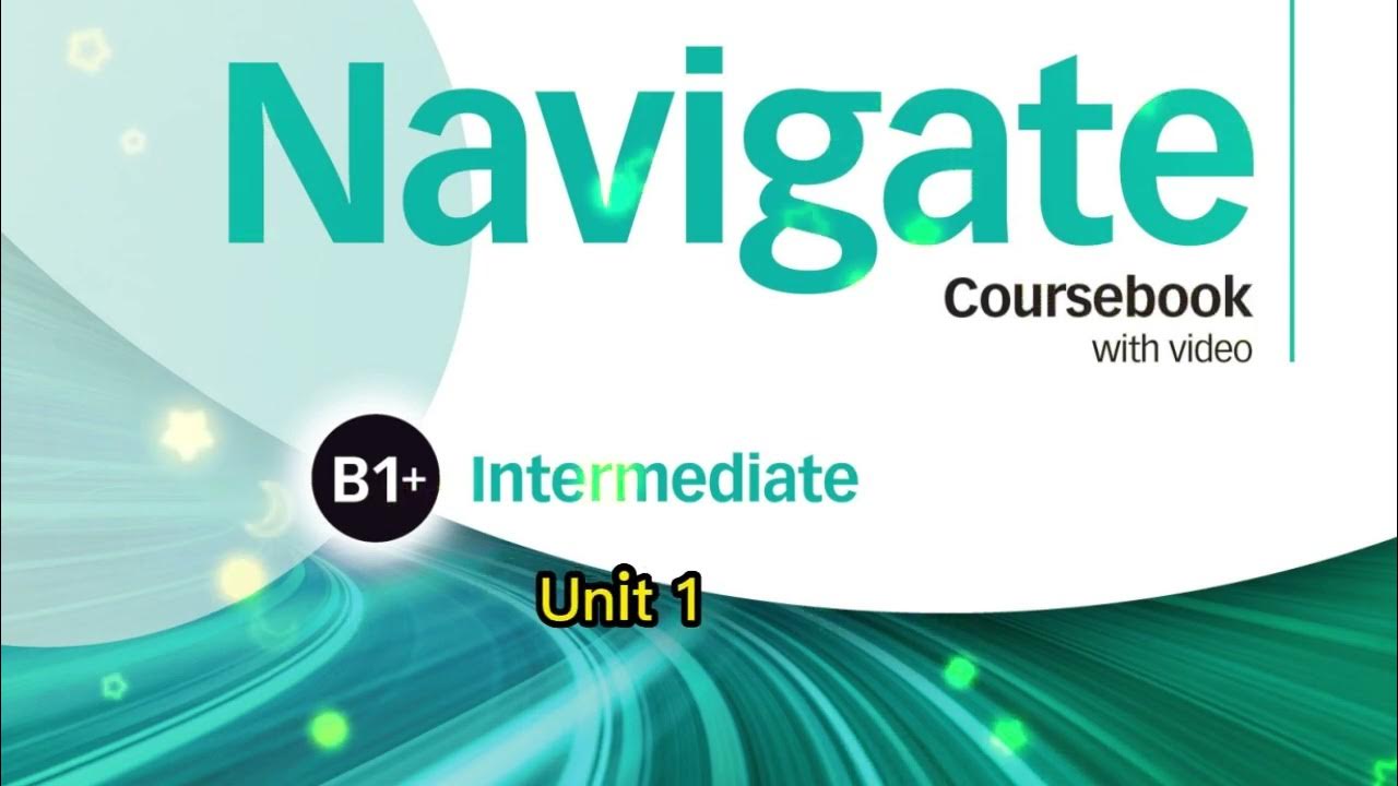 Navigate B1+ Intermediate Unit 1 YouTube