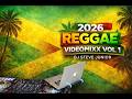 DJ STEVE JUNIOR 2026 REGGAE VIDEO MIX VOL 1