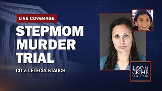 WATCH LIVE: Stepmom Murder Trial — CO v. Letecia Stauch — Day 12