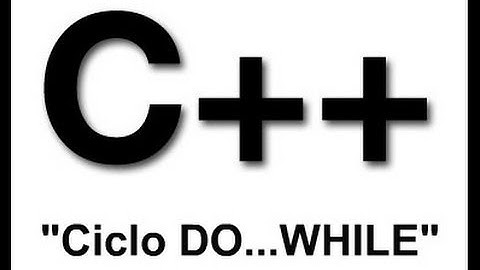 TUTORIAL C++ ITA 6 - Ciclo Do While
