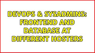 Famous DevOps & SysAdmins: Frontend and Database at different hosters Wealth