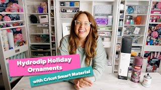 Hydrodip Holiday Ornaments with Cricut Smart Material