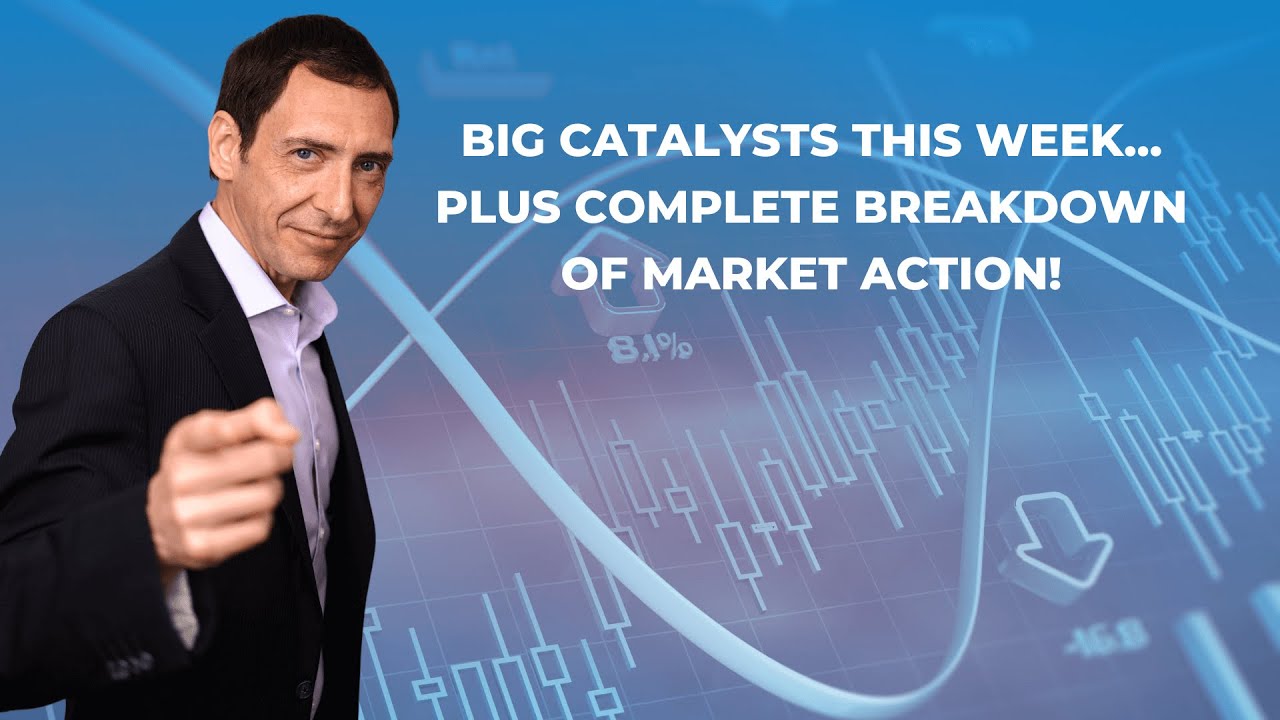 Big Catalysts This Week...Plus Complete Breakdown Of Market Action ...