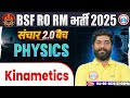 BSF RO RM 2026 | Kinametics #1 | Complete Class | संचार 2.0 बैच | Physics Exam Oriented Preparation
